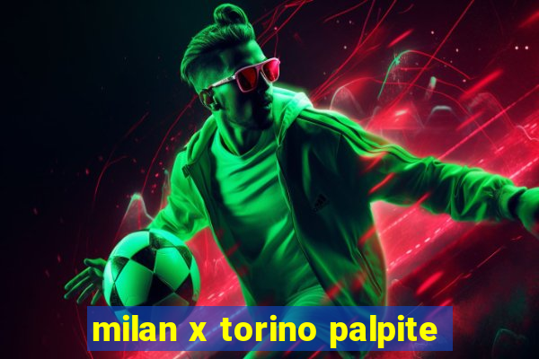 milan x torino palpite