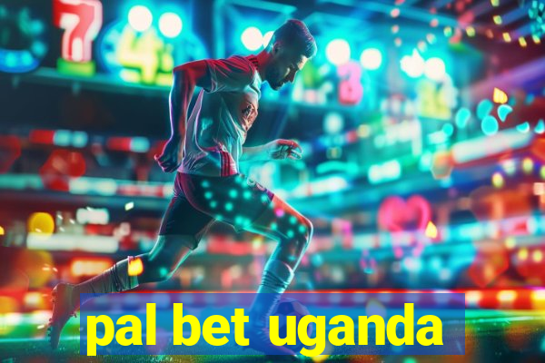 pal bet uganda