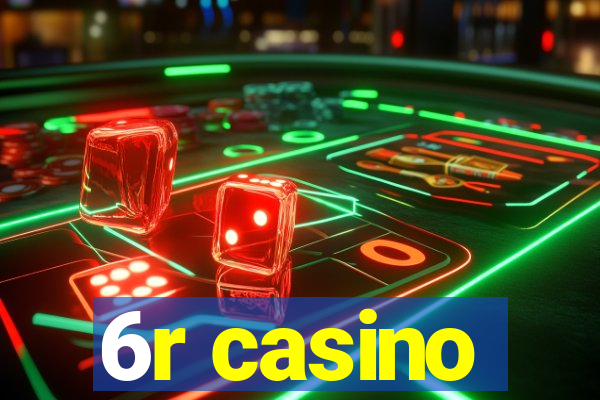 6r casino