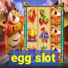 egg slot