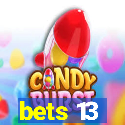 bets 13