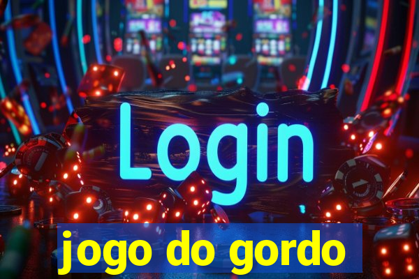 jogo do gordo