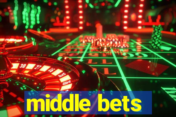 middle bets