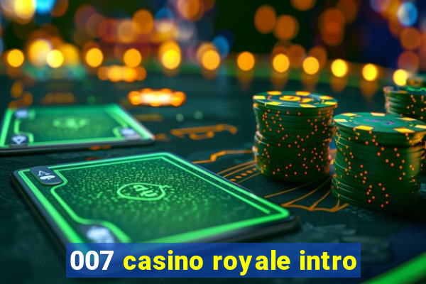 007 casino royale intro