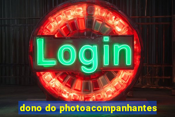 dono do photoacompanhantes