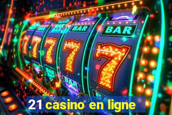 21 casino en ligne