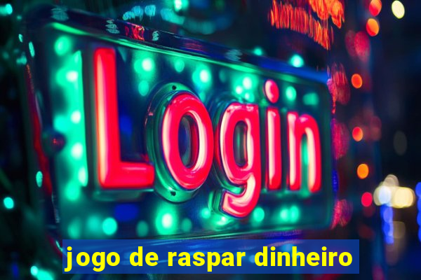 jogo de raspar dinheiro