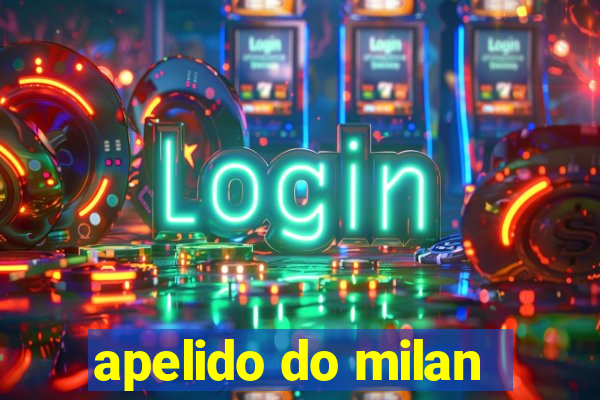 apelido do milan