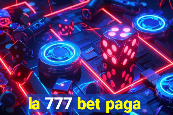 la 777 bet paga