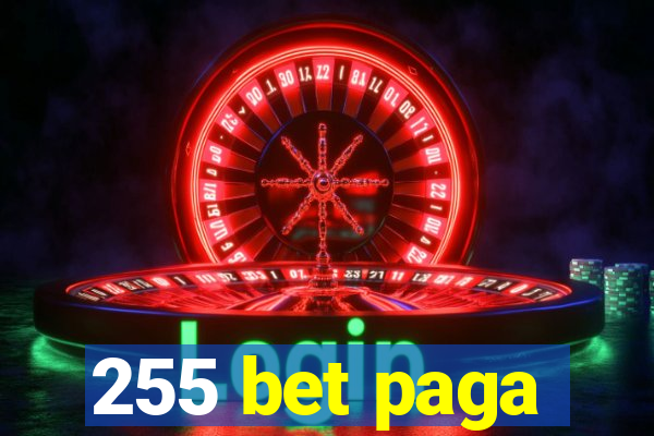 255 bet paga