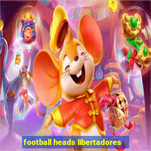 football heads libertadores