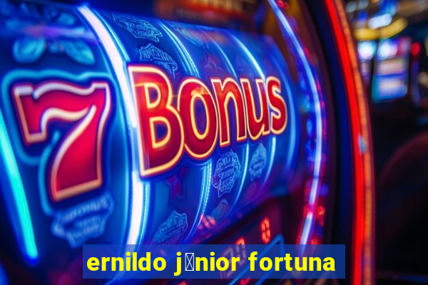 ernildo j煤nior fortuna