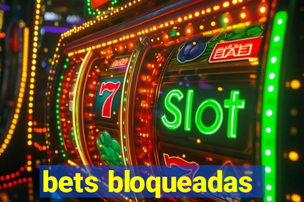 bets bloqueadas