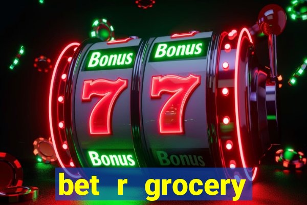 bet r grocery baton rouge