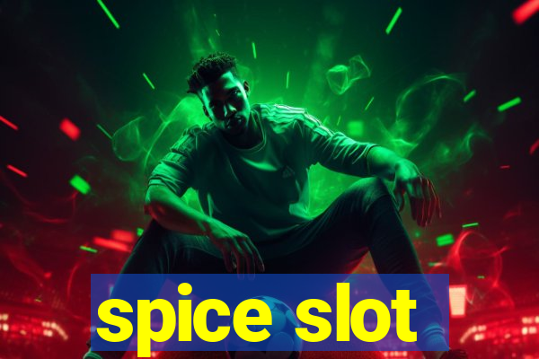 spice slot