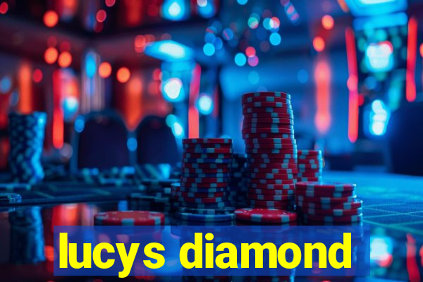 lucys diamond