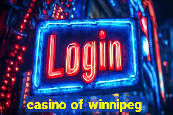 casino of winnipeg