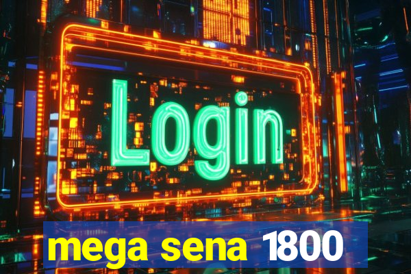 mega sena 1800