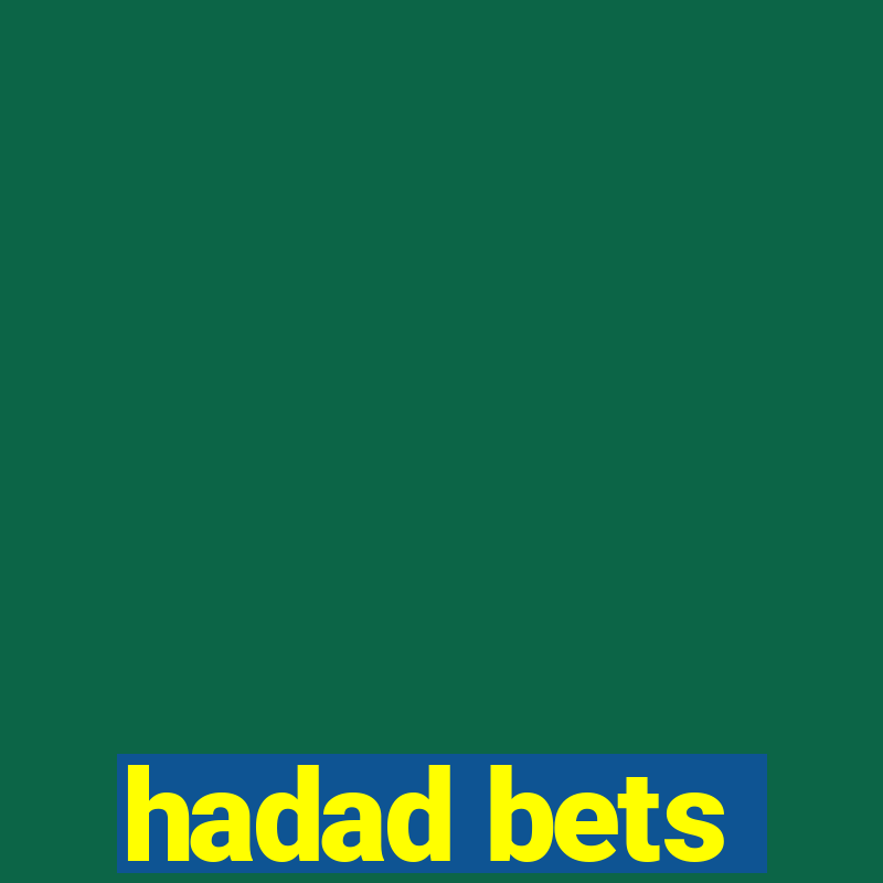 hadad bets