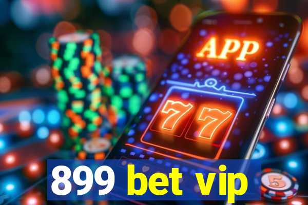 899 bet vip