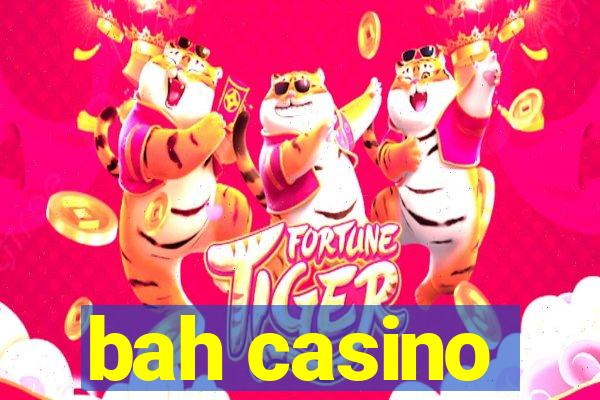 bah casino