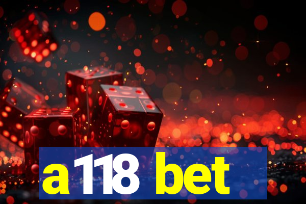 a118 bet