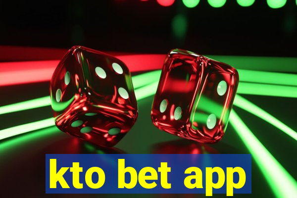 kto bet app