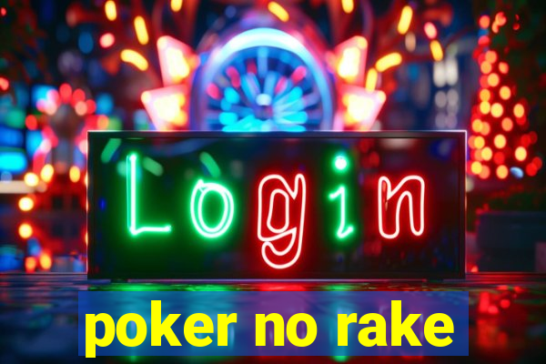 poker no rake