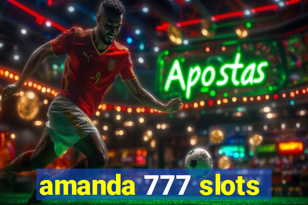 amanda 777 slots