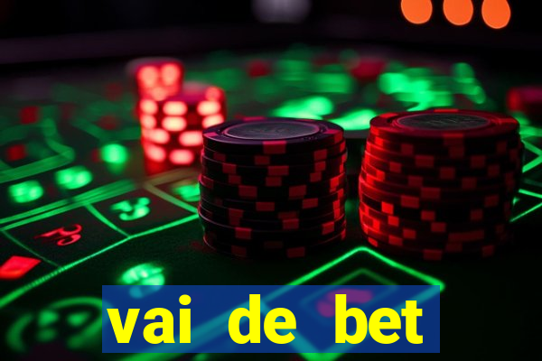 vai de bet esportes da sorte