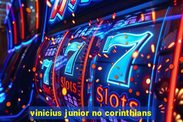 vinicius junior no corinthians