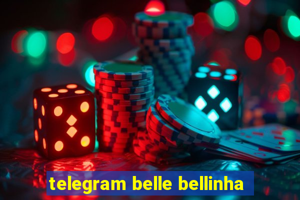 telegram belle bellinha