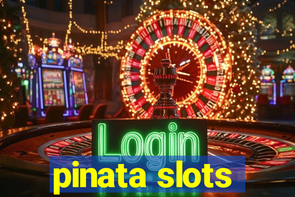 pinata slots