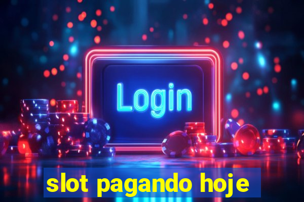 slot pagando hoje