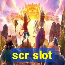 scr slot