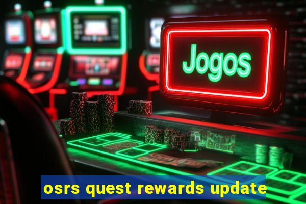 osrs quest rewards update