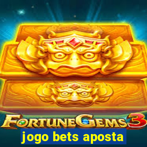 jogo bets aposta