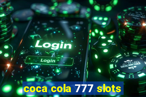 coca cola 777 slots