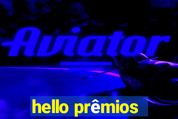 hello prêmios