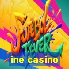 ine casino