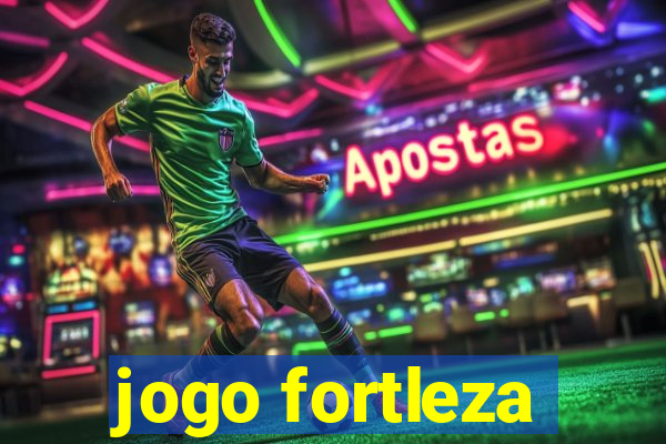 jogo fortleza