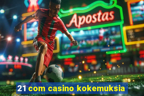 21 com casino kokemuksia