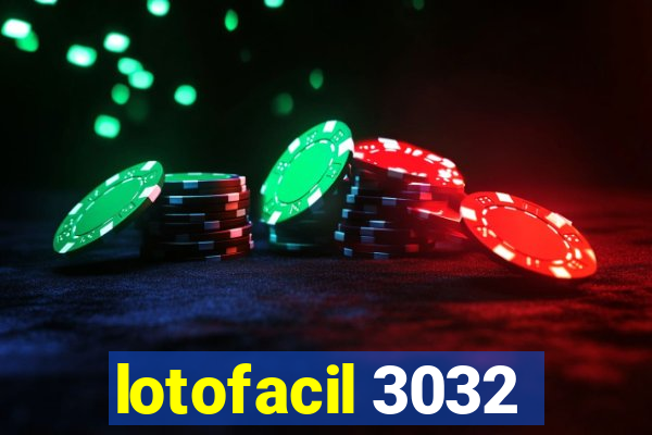 lotofacil 3032