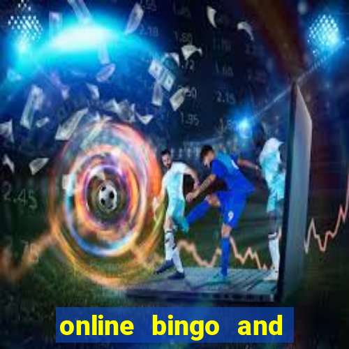 online bingo and slot games