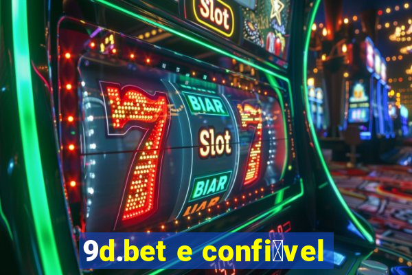 9d.bet e confi谩vel