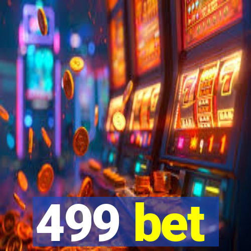 499 bet