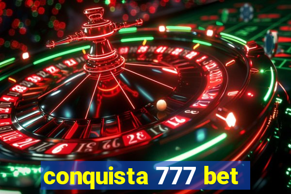 conquista 777 bet