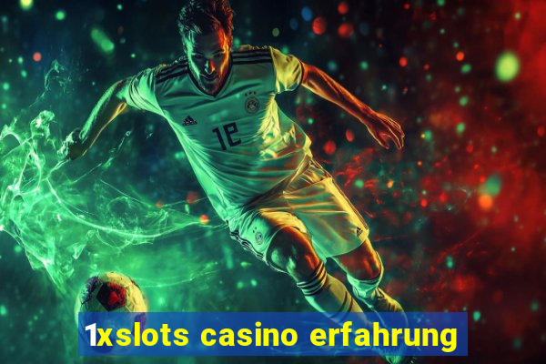 1xslots casino erfahrung