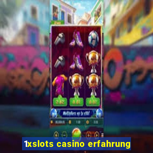 1xslots casino erfahrung