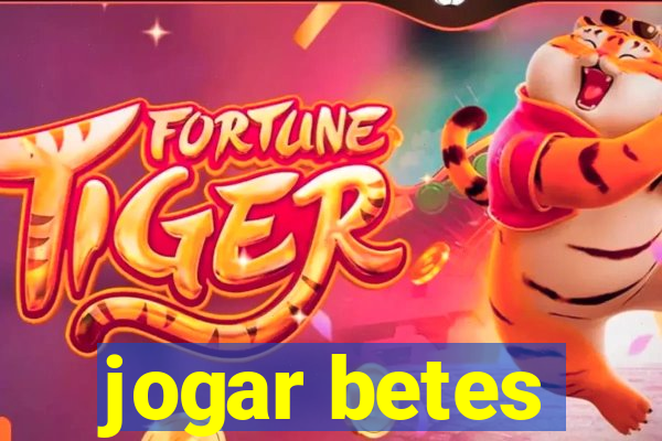 jogar betes